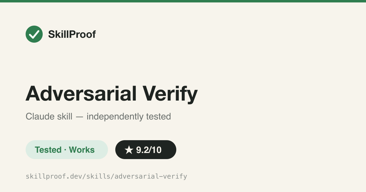 Adversarial Verify — Refute your own work before presenting it: attack inputs, assumptions, evidence