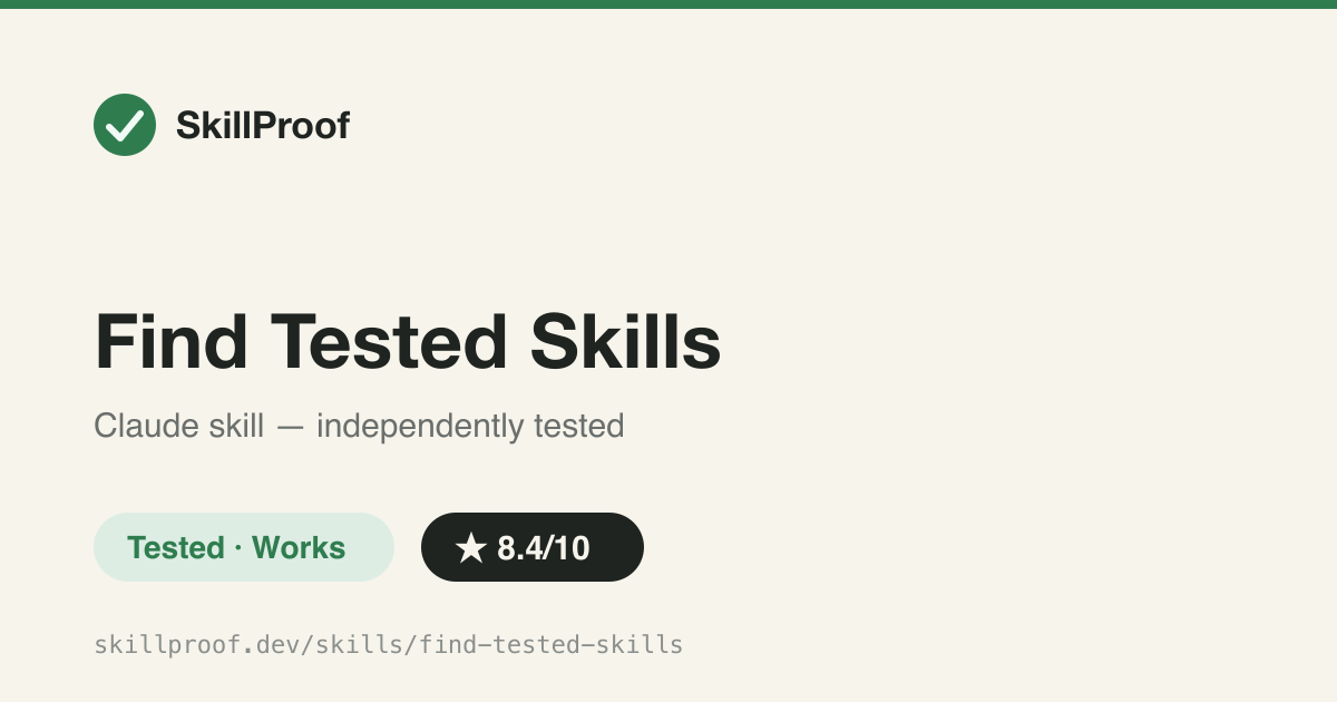 Find Tested Skills — Queries SkillProof's live catalog for tested skill recommendations, not guesses.