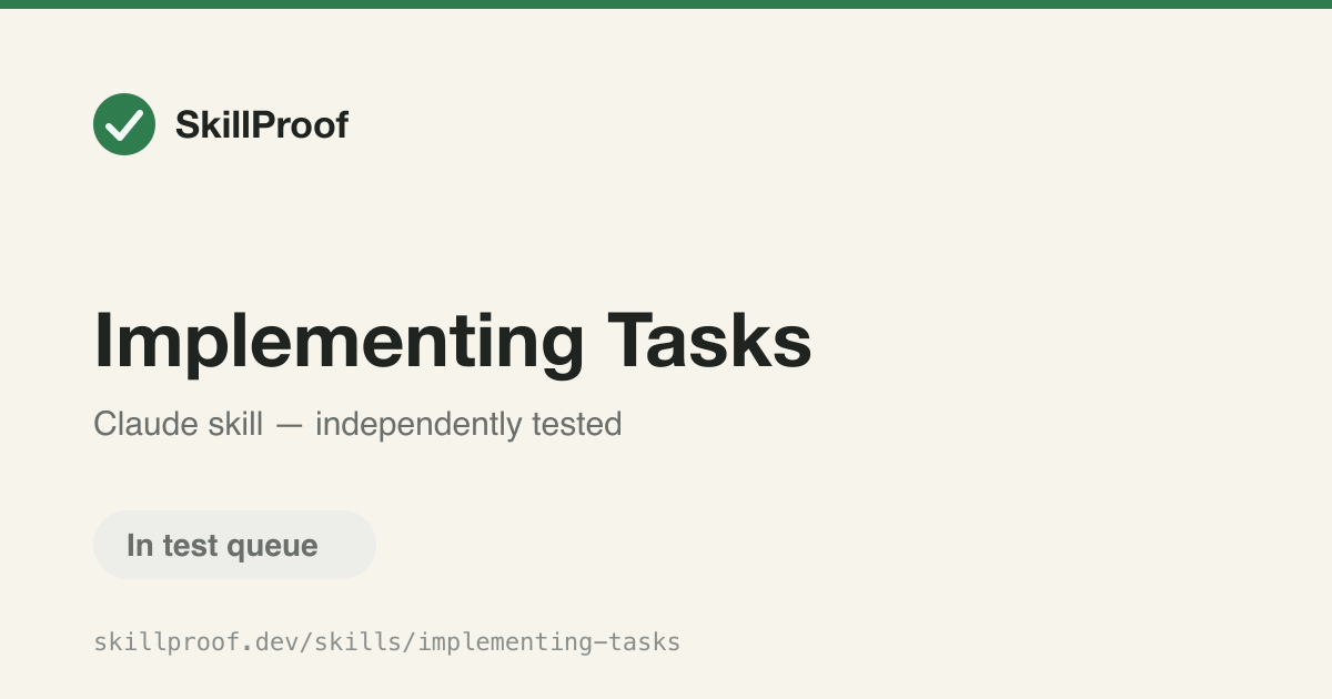 Implementing Tasks — Executes a batch of TDD-sized tasks using red-green-refactor discipline via subagents.
