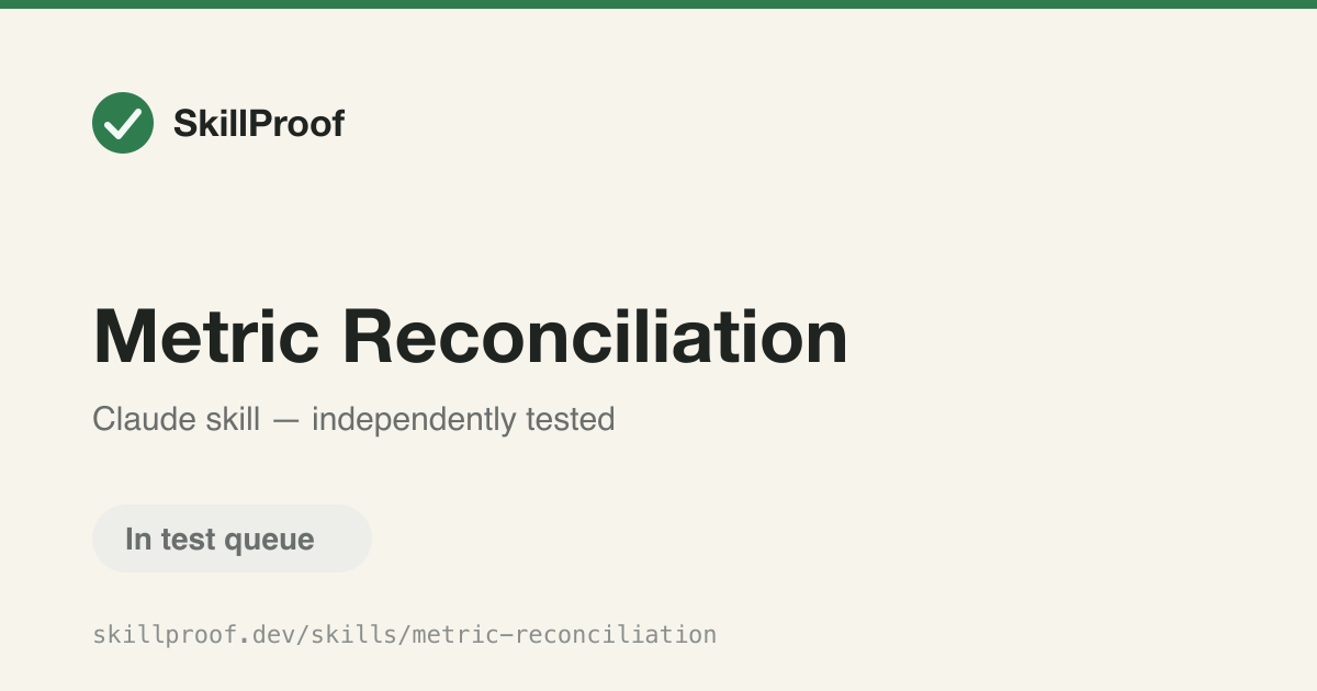 Metric Reconciliation — Investigates discrepancies when metrics from different sources don't match.
